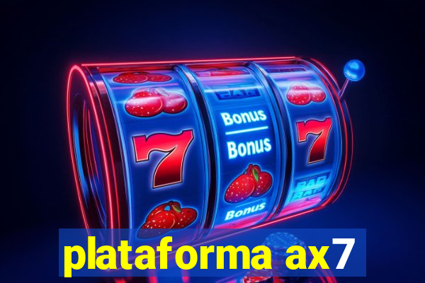 plataforma ax7